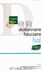 LES DICTIONNAIRES LA VILLEGUERIN:FISCAL 1991 6E EDITION（1991 PDF版）