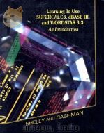 LEARNING TO USE SUPERCALC3 DBASE III AND WORDSTAR 3.3:AN INTRODUCTION   1986  PDF电子版封面  0878352082   