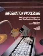 INFORMATION PROCESSING KEYBOARDING FORMATTING AND APPLICATIONS MASTERY BOOK ONE SCOND EDITION     PDF电子版封面  0028011546   