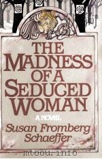 THE MADNESS OF A SEDUGED WOMAN A MOVEL SUSAN FROMBERFG SCHAEFER（1982 PDF版）