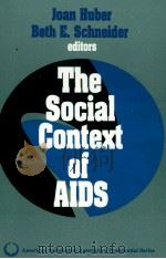 THE SOCIAL CONTEXT OF AIDS   1991  PDF电子版封面  0803943296  JOAN HUBER 