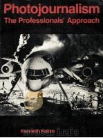 PHOTOJOURNALISM THE PROFESSIONALS' APPROACH   1985  PDF电子版封面  0240517741  KENNETH KOBRE 