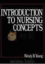 INTRODUCTION T ONURSING CONCEPTS   1986  PDF电子版封面  0838543758  WENDY B.YOUNG 