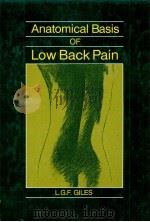 ANATOMICAL BASIC OF LOW BACK PAIN   1988  PDF电子版封面  0683035258  L.G.F.GILES 