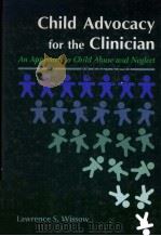 CHILD ADVOCACY FOR THE CLINICIAN ANAPPROACH TO CHILD ABUSE AND NEGLECT（1989 PDF版）