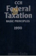 CCH FEDERAL TAXATION BASIC PRINCIPLES 1990   1989  PDF电子版封面     
