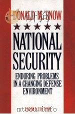 NATINA SECURITY ENDURING PROBLEMS IN A CHANGING DEFENSE ENVIRONMENT SECONG EDITION（1990 PDF版）