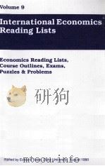 VOLUME 9 INTERNATIONAL ECONOMICS READING LISTS   1990  PDF电子版封面  0880241373   