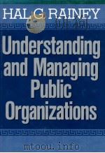 UNDERSTNDING AND MANAGING PUBLIC ORGANIZATIONS   1990  PDF电子版封面     