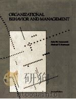 ORGANIZATIONAL BEHAVIOR AND MANAGEMENT   1989  PDF电子版封面  0256078394   