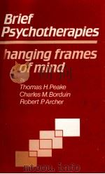 BRIEF PSYCHOTHERAPIES CHANGING FRAMES OF MIND   1987  PDF电子版封面    THOMAS H.PEAKE 