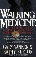 WALKING MEDICINE THE LIFETIME GUIDE TO PREVENTIVE  THE RAPEUTIC EXERCISEWALKING PROGRAMS   1990  PDF电子版封面  007072234X  GARY YANKER 