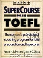 SUPER COURSE FOR THE TOEFL THE COPLETE PROFESSIONAL COACHING PROGRAM FOR TOTAL PEPARATION AND TOP SO   1990  PDF电子版封面  0139245316   
