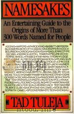 NAMESAKES AN ENTERTAINING GUIDE TO THE ORIGINS OF MORE THAN 300 WORD NAMED FOR PEOPLE   1986  PDF电子版封面  0070654360  TAD TULEJA 