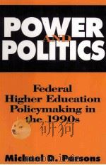 POWER AND POLITICS FEDERA LHIGHER EDUCATION POLICY MAKING IN THE 1990S（1996 PDF版）
