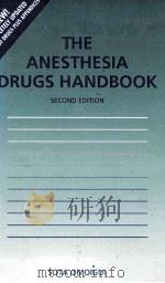 THE ANESTHESIA DRUGS HANDBOOK SECOND EDITION     PDF电子版封面  081516503X   