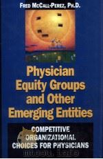 PHYSICIAN EQUITY GROUPS AND OTHER EMERGING EQUITY   1997  PDF电子版封面  0786309601   