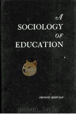 A SOCIOLOGY OF EDUCATION SECOND EDITION   1964  PDF电子版封面     