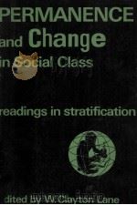 PERMANENCE AND CHANGE IN SOCIAL CLASS READING IN STRATIFICATION   1975  PDF电子版封面    W.CLAYTON LANE 
