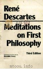 MEDITATIONS ON FIRST PHILOSOPHY IN WHICH THE EXISTENCE OF GOD AND THE DISTINCTION OF THE SOUL FROM T   1993  PDF电子版封面  0895885042  DONALD A.CRESS 