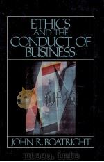 ETHICS AND THE CONDUCT OF BUSINESS   1992  PDF电子版封面  0132927233   