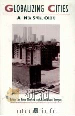 GLOBALIZING CITIES A NEW SPATIAL ORDER   1999  PDF电子版封面  0631212906  PETER MARCUSE 