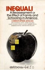 INEQUALITY A REASSESSMENT OF THE EFFECT OF FAMILY AND SCHOOLING IN AMERICA   1972  PDF电子版封面  0061319600   