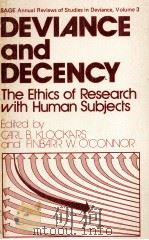 DEVIANCE AND DECENCY THE ETHICS OF RESEARCH WITH HUMAN SUBJECTS   1977  PDF电子版封面  0803913591   