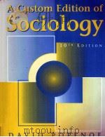 A CUSTOM EDITION OF SOCIOLOGY 10TH EDITION   1995  PDF电子版封面  0536005524   