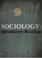 SOCIOLOGY INTRODUCTORY READINGS   1962  PDF电子版封面     