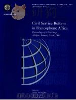 CIVIL SERVICE REFORM IN FRANCOPHONE AFRICA   1997  PDF电子版封面  0821339109  GUY DE LUSIGNAN 