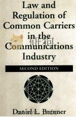 LAW AND REGULATION OF COMMON CARRIERS IN THE COMMUNICATIONS INDUSTRY SECOND EDITION（1996 PDF版）