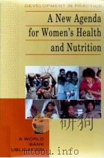 DEVELOPMENT IN PRACTICE A NEW AGENDA FOR WOMAN'S HEALTH AND NUTRITION   1994  PDF电子版封面  0821330098   