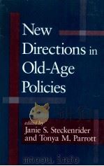NEW DIRECTIONS IN OLD-AGE POLICIES   1997  PDF电子版封面  0791439143   