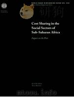 COST SHARING IN THE SOCIAL SECTORS OF SUB SAHARAN AFRICA   1996  PDF电子版封面  0821337084   