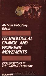 TECHNOLOGICAL CHANGE AND WORKER'S MOVEMENTS   1985  PDF电子版封面     