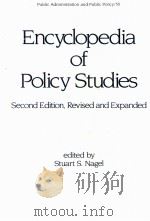 ENCYCLOPEDIA OF POLICY STUDIES SECOND EDITION REVISED AND EXPANDED   1993  PDF电子版封面  0824791428  STUART S.NAGEL 