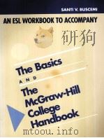 AN ESL WORKBOOK TO ACCOMPANY THE BASIC AND THE MCGRAW-HILL COLLEGE  HANDBOOK   1995  PDF电子版封面    SANTI V.BUSCEMI 