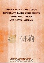 CHAIRMAN MAO TSE TUNG'S IMPORTANT TALKS WITH GUESTS FROM ASIA AFRICA AND LATIN AMERICA   1960  PDF电子版封面     