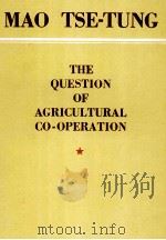 MAO TSE TUNG THE QUESTION OF AGRICULTURAL CO OPERATION     PDF电子版封面     