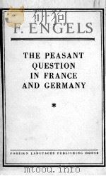 THE PEASANT QUESTION IN FRANCE AND GERMANY     PDF电子版封面    F.ENGELS 