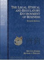 THE LEGAL ETHICAL AND REGULATORY ENVIRONMENTR OF BUSINESS FOURTH EDITION   1991  PDF电子版封面  0314893458  BRUCE D.FISHER 
