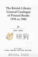 THE BRITISH LIBRARY GENERAL CATALOGUE OF PRINTED BOOKS 1976 TO 1982 29   1979  PDF电子版封面  0862915147  MAIT MEAS 