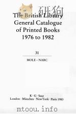 THE BRITISH LIBRARY GENERAL CATALOGUE OF PRINTED BOOKS 1976 TO 1982 31   1979  PDF电子版封面  0862915163  MOLE NARC 