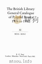 THE BRITISH LIBRARY GENERAL CATALOGUE OF PRINTED BOOKS 1976 TO 1982 30   1979  PDF电子版封面  0862915155  MEAS MOLE 