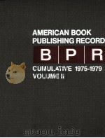 AMERICAN BOOK PUBLISHING RECORD BPR CUMULATIVE 1975-1979 VOLUME II   1981  PDF电子版封面  0835213714   