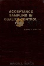 ACCEPTANCE SAMPLING IN QUALITY CONTROL   1982  PDF电子版封面  0824713478  G.SCHILLING 