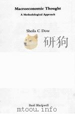 MACROECONOMIC THOUGHT A METHODOLOGICAL APPROACH   1985  PDF电子版封面  0631140840  SHEILA C DOW 