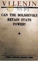 CAN THE BOLSHEVIKS RETAIN STATE POWER?   1951  PDF电子版封面    V.I.LENIN 