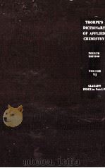 THORPE'SDICTIONARY OF APPLIED CHEMISTRY VOL.VI     PDF电子版封面    M.A.WHITELEY 